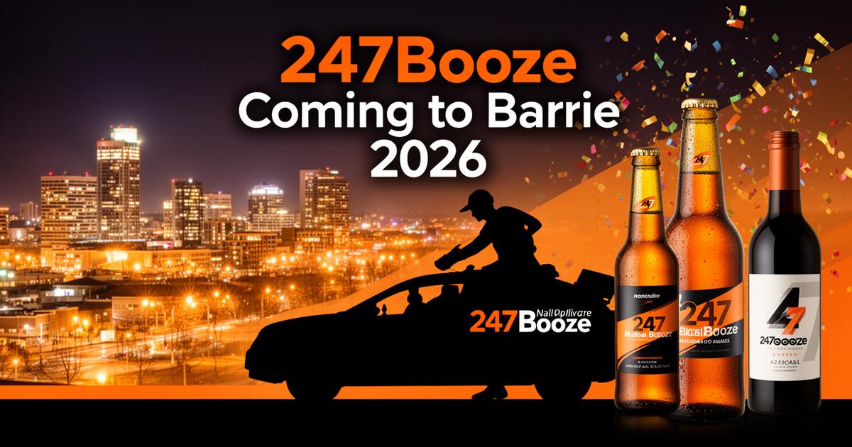 247Booze Is Coming to Barrie & Surrounding Areas in 2026!